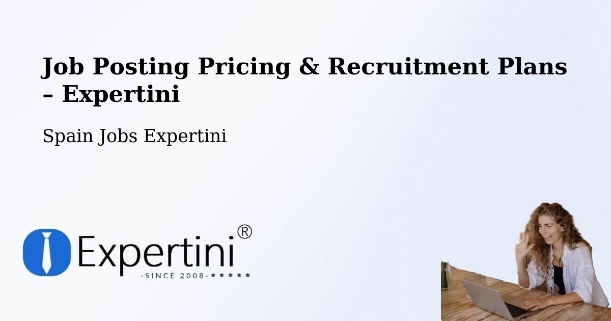 Job Posting Pricing & Recruitment Plans – Badajoz - Badajoz, Spain Jobs Expertini